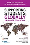 Supporting Students Globally in Higher Education Trends and Perspectives for Student Affairs and Services  9780931654954 Front Cover