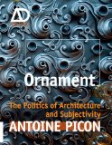 Ornament The Politics of Architecture and Subjectivity 2nd 9781119965954 Front Cover