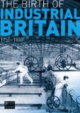 Birth of Industrial Britain 1750-1850 2nd 9781408230954 Front Cover