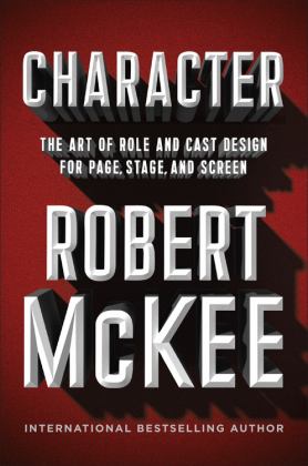 Character The Art of Role and Cast Design for Page, Stage, and Screen  9781455591954 Front Cover