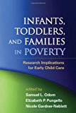 Infants, Toddlers, and Families in Poverty Research Implications for Early Child Care  9781462504954 Front Cover