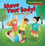 Move Your Body!: My Exercise Tips 2014 9781467723954 Front Cover