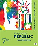 Keeping the Republic Power and Citizenship in American Politics - Brief Edition 7th 9781506349954 Front Cover