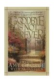 Goodbye Is Not Forever 2nd 1994 9781565072954 Front Cover