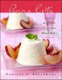 Panna Cotta Italy's Elegant Custard Made Easy 2007 9781581825954 Front Cover