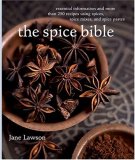 Spice Bible, The: Essential Information and More Than 250 Recipes Using Spices, Spice Mixes, and Spice Pastes 2008 9781584796954 Front Cover