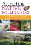 Attracting Native Pollinators The Xerces Society Guide to Conserving North American Bees and Butterflies and Their Habitat  9781603426954 Front Cover