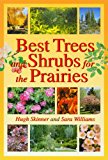 Best Trees and Shrubs for the Prairies 2004 9781894004954 Front Cover