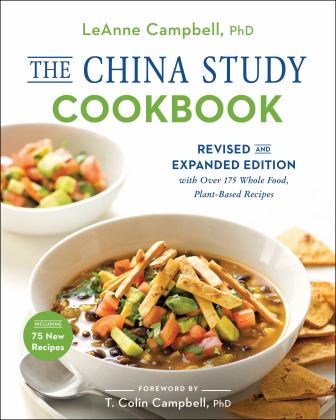 China Study Cookbook Revised and Expanded Edition with over 175 Whole Food, Plant-Based Recipes 175th 9781944648954 Front Cover