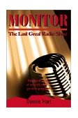 Monitor The Last Great Radio Show 2002 9780595213955 Front Cover