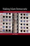 Making Islam Democratic Social Movements and the Post-Islamist Turn  9780804755955 Front Cover