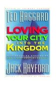 Loving Your City into the Kingdom City-Reaching Strategies for a 21st Century Revival 1997 9780830718955 Front Cover