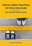 Social Work Practice in Child Welfare The Interactional Model  9780871014955 Front Cover