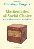 Mathematics of Social Choice Voting, Compensation, and Division cover art