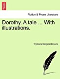 Dorothy a Tale with Illustrations 2011 9781241232955 Front Cover