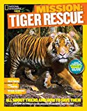 National Geographic Kids Mission: Tiger Rescue All about Tigers and How to Save Them  9781426318955 Front Cover