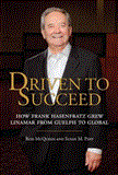 Driven to Succeed How Frank Hasenfratz Grew Linamar from Guelph to Global 2012 9781459707955 Front Cover