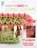 Learn to Knit on Long Looms 2010 9781592172955 Front Cover