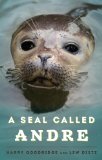 A Seal Called Andre 2014 9781608932955 Front Cover