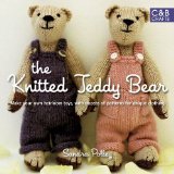 Knitted Teddy Bear Make Your Own Heirloom Toys, with Dozens of Patterns for Unique Clothing 2010 9781843405955 Front Cover
