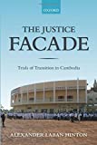 Justice Facade Trials of Transition in Cambodia  9780198820956 Front Cover