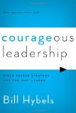 Courageous Leadership Field-Tested Strategy for the 360 Leader 2012 9780310495956 Front Cover