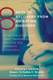 8 Keys to Recovery from an Eating Disorder Effective Strategies from Therapeutic Practice and Personal Expe 2011 9780393706956 Front Cover