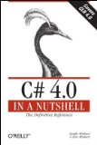 C# 4. 0 in a Nutshell The Definitive Reference 4th 2010 9780596800956 Front Cover