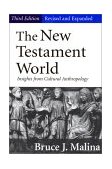 New Testament World Insights from Cultural Anthropology