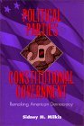 Political Parties and Constitutional Government Remaking American Democracy  9780801861956 Front Cover
