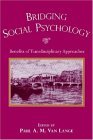 Bridging Social Psychology Benefits of Transdisciplinary Approaches  9780805850956 Front Cover