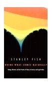 Doing What Comes Naturally Change, Rhetoric, and the Practice of Theory in Literary and Legal Studies  9780822309956 Front Cover