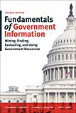 Fundamentals of Government Information: Mining, Finding, Evaluating, and Using Government Resources  9780838913956 Front Cover