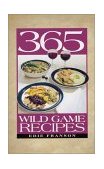 365 Wild Game Recipes 2001 9780873419956 Front Cover