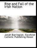 Rise and Fall of the Irish Nation 2010 9781140622956 Front Cover