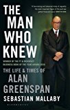 Man Who Knew The Life and Times of Alan Greenspan  9781408830956 Front Cover