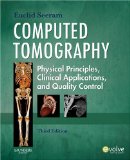 Computed Tomography Physical Principles, Clinical Applications, and Quality Control cover art