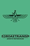 Zoroastrianism 2008 9781443732956 Front Cover