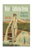 Water and the California Dream Choices for the New Millennium 2003 9781578050956 Front Cover