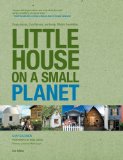 Little House on a Small Planet Simple Homes, Cozy Retreats, and Energy Efficient Possibilities 2nd 9781599217956 Front Cover