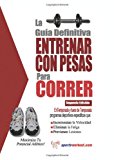 Guï¿½a Definitiva - Entrenar con Pesas para Correr 2012 9781619841956 Front Cover