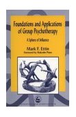 Foundations and Applications of Group Psychotherapy A Sphere of Influence 2nd 1999 9781853027956 Front Cover