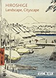 Hiroshige: Landscape, Cityscape Woodblock Prints in the Ashmolean Museum  9781854442956 Front Cover