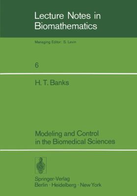 Modeling and Control in the Biomedical Sciences 1975 9783540073956 Front Cover