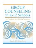 Group Counseling in K-12 Schools A Handbook for School Counselors cover art