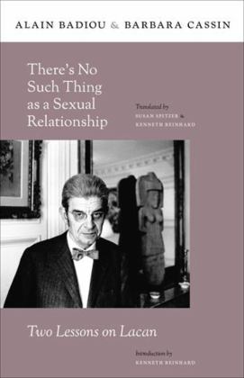 There's No Such Thing as a Sexual Relationship : Two Lessons on Lacan  9780231157957 Front Cover