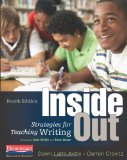 Inside Out, Fourth Edition Strategies for Teaching Writing
