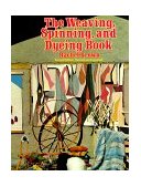 Weaving, Spinning, Dyeing Book  cover art