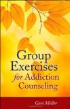 Group Exercises for Addiction Counseling 