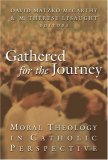 Gathered for the Journey Moral Theology in Catholic Perspective cover art